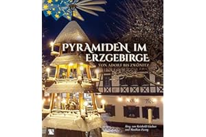 Pyramiden im Erzgebirge: Von Adorf bis Zwönitz