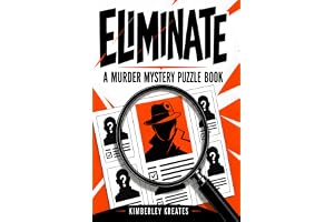 Eliminate!: A Murder Mystery Logic Puzzle Book
