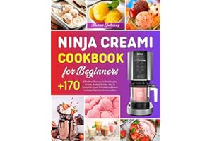Ninja CREAMi Cookbook for Beginners: +170 Effortless Recipes for Crafting Ice Cream, Sorbet, Gelato, Mix-In, Smoothie bowl, Milkshakes & More. Includes Nutritional Information.