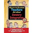 Answers to Questions Teachers Ask About Sensory In: Forms, Checklists, and Practical Tools