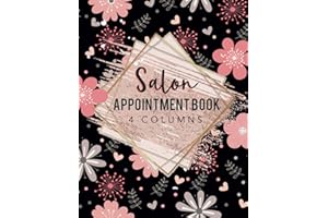 Salon Appointment Book 4 Columns: Agenda Appointment Book for Salons, Spa, Barbers, Hair Stylists, Planners Undated Daily and Hourly Client Planner Schedule Notebook 7am to 8pm