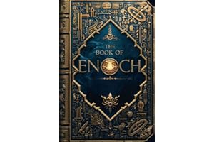 The Book of Enoch: (Unlocking the Lost Key to Biblical Mysteries) The Ancient Apocryphal Text that Sheds Light on Fallen Angels, Giants, and the Origins of Evil