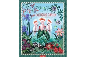 Exotische Gärten Edition Kalender 2026: Künstlerin Marie Amalia Bartolinis meisterhaft verträumte Landschaften und Tiere in einem Kunstkalender. ... Malerei 2026 (Kunst Edition Weingarten)