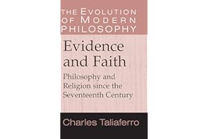Evidence and Faith: Philosophy and Religion since the Seventeenth Century (The Evolution of Modern Philosophy)