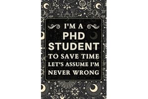 PhD Student Gifts: Blank Lined Notebook Journal, a Funny and Appreciation Thank You Gift for PhD Students to Write in
