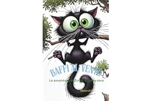 BAFFI AL VENTO -Le avventure di Zorro, il gatto nero: Storie divertenti di gatti e amici – Libro illustrato comico per bambini 6-8 anni