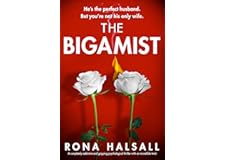 The Bigamist: A completely addictive and gripping psychological thriller with an incredible twist (Totally gripping thrillers