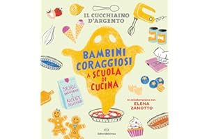 Il Cucchiaino d'Argento. Bambini coraggiosi a scuola di cucina
