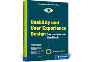 Usability und User Experience Design: Das umfassende Handbuch zu UI und UX. Ideal für Studium und Beruf