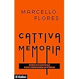 Cattiva memoria: Perché è difficile fare i conti con la storia (Contemporanea)
