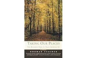 Taking Our Places: The Buddhist Path to Truly Growing Up