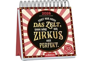 Postkartenkalender Fehlt nur noch das Zelt, dann wäre der Zirkus hier perfekt. 2026: Wochenkalender 2026, 53 Postkarten mit bösen Sprüchen