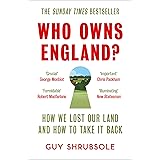 Who Owns England?: How We Lost Our Land and How to Take It Back