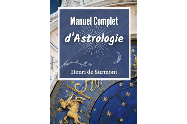 Manuel Complet d'Astrologie: Livre d'astrologie grand format pour interpréter et approfondir votre thème astral