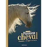 Amazon Fr Passion Cheval L Encyclo Plet Cecile Pena Nancy Spenale Marie Livres