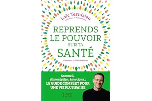 Reprends le pouvoir sur ta santé !: Sommeil, alimentation, émotions...Le guide complet pour une vie saine