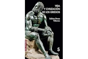 Vida y civilización de los griegos (Sílex Universidad)