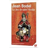 Le Jeu De Saint Nicolas: Edition bilingue fran&ccedil;ais-ancien fran&ccedil;ais