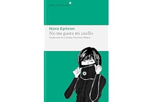 No me gusta mi cuello: y otras reflexiones sobre el hecho de ser mujer: 300 (Libros del Asteroide)