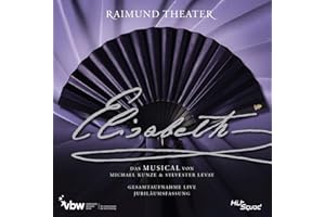 Elisabeth - The Musical - Complete Recording Live - Anniversary Version