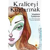 Krali&ccedil;eyi Kurtarmak