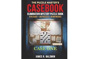 The Puzzle Master's Casebook: An Elimination Mystery Puzzle Book for Adults — 816 Clues Hidden in 145 Chained Sudoku, Crossword & Word Search Puzzles. 48 Witnesses. One Case.