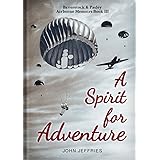 A Spirit for Adventure (The Airborne Memoirs Book 3)