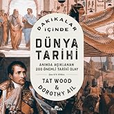 Dakikalar İ&ccedil;inde D&uuml;nya Tarihi: Anında A&ccedil;ıklanan 200 &Ouml;nemli Tarihi Olay