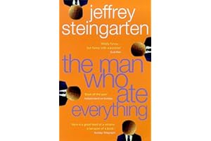The Man Who Ate Everything: And Other Gastronomic Feats, Disputes, and Pleasurable Pursuits