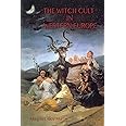 The Witch Cult in Western Europe: the original text, with with Notes, Bibliography and five Appendices (Aziloth Books)