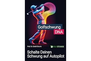 Golfschwung DNA – Schalte Deinen Schwung auf Autopilot