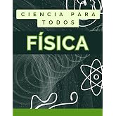 APRENDE F&Iacute;SICA DESDE CERO. MANUAL COMPLETO: Gu&iacute;a de iniciaci&oacute;n para aprender todo sobre la f&iacute;sica. (TODO SOBRE CIENCIA)