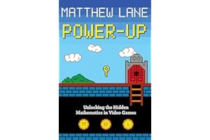 Power-Up: Unlocking the Hidden Mathematics in Video Games