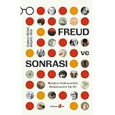 Freud ve Sonrası: Modern Psikanalitik D&uuml;ş&uuml;ncenin Tarihi