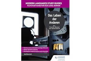 Modern Languages Study Guides: Das Leben der Anderen: Film Study Guide for AS/A-level German (Film and literature guides)