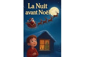 La Nuit avant Noël: Un conte magique illustré pour les enfants et toute la famille