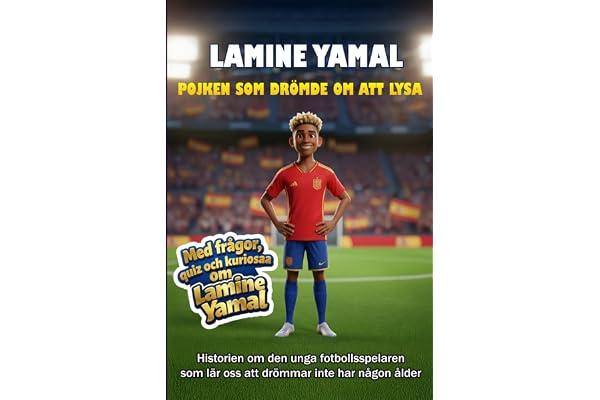 Lamine Yamal - Pojken som drömde om att glänsa: Historien om den unge fotbollsspelaren som visar att drömmar inte har någon å