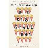 Big Girl, Small Town: Shortlisted for the Costa First Novel Award