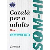 Som-hi! B&agrave;sic 1-2-3 Catal&agrave; per a adults. Solucionari A2