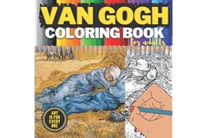 Van Gogh Coloring Book for Adults: 30 Masterpieces to Color Next to the Original Paintings | Starry Night, Sunflowers, Bedroom, Self-Portrait, Irises, Siesta, First Steps and 23 More