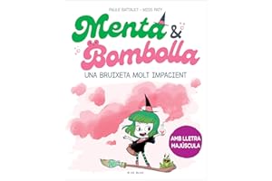 Menta i Bombolla 1 - Una bruixeta molt impacient: Amb lletra MAJÚSCULA perquè nens a partir de 6 anys aprenguin a llegir sols (Primeres lectures)