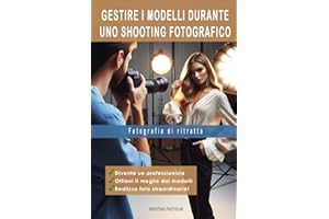FOTOGRAFIA DI RITRATTO. Gestire i modelli durante uno shooting fotografico
