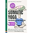 Somatic Yoga For Nervous System Regulation: 41 Guided Techniques To Overcome Chronic Stress & Strengthen Your Mind-Body Connection In Just 10 Minutes A Day: 12 (FeelWell Series)