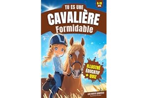 Equitation Enfant : Tu es une Cavalière Formidable: Une aventure touchante et pleine de découvertes dans l’univers de l’équitation. Le livre cheval ... cadeau pour jeunes cavaliers et cavalières.