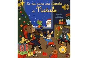 Le mie prime arie classiche di Natale. Libro sonoro. Ediz. a colori