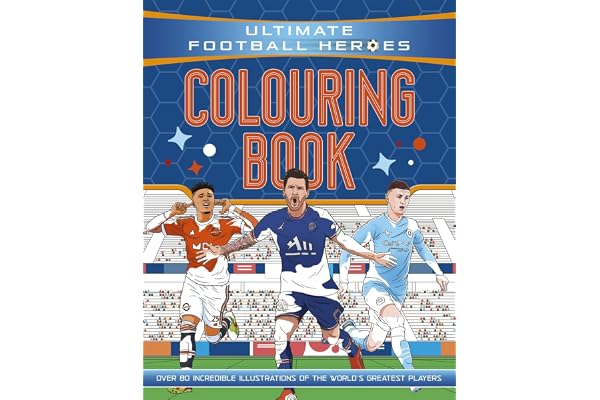 Ultimate Football Heroes Colouring Book (the No. 1 Football Series) Collect Them All!