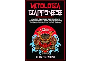 MITOLOGIA GIAPPONESE: un viaggio tra leggende e miti Giapponesi. Racconti di terribili mostri, Yokai e spiriti che contraddistinguono la cultura del Giappone