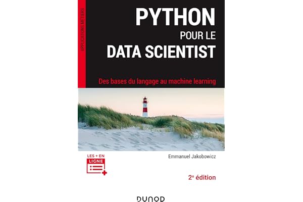 Python pour le data scientist - 2e éd.: Des bases du langage au machine learning