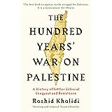 The Hundred Years' War on Palestine: The New York Times Bestseller