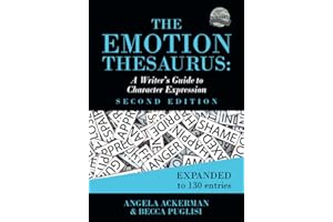 The Emotion Thesaurus: A Writer's Guide to Character Expression (Second Edition) (Writers Helping Writers Series, Band 1)